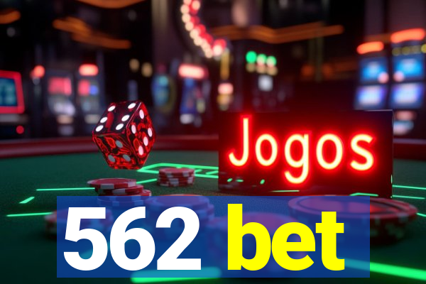 562 bet
